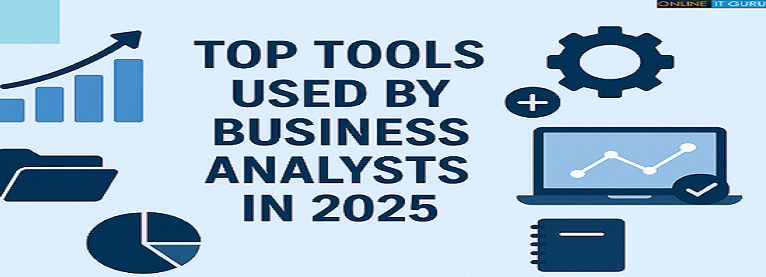 Top Tools Used by Business Analysts in 2025